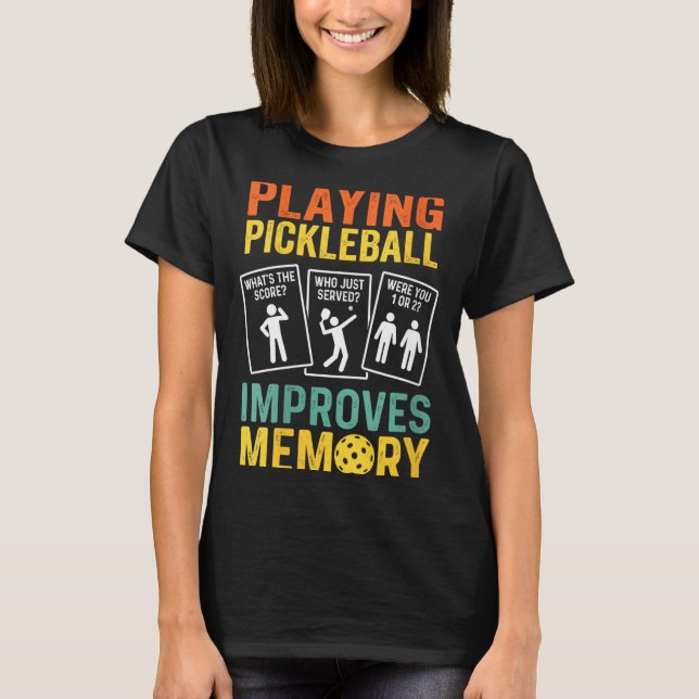 Womens playing pickleball improves memory funny T-Shirt (Front)