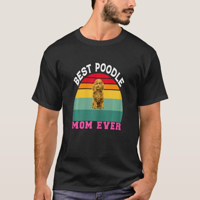Womens Poodle Dog Owner   Best Poodle Mom Ever Poo T-Shirt (Front)