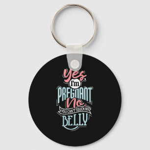 Womens Pregnant Baby Shower Quote. Don't Touch My  Key Ring