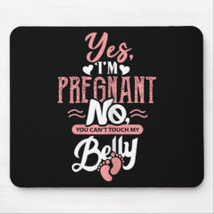 Womens Pregnant Baby Shower Quote. Don't Touch My Mouse Mat