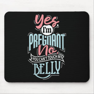 Womens Pregnant Baby Shower Quote. Don't Touch My  Mouse Mat