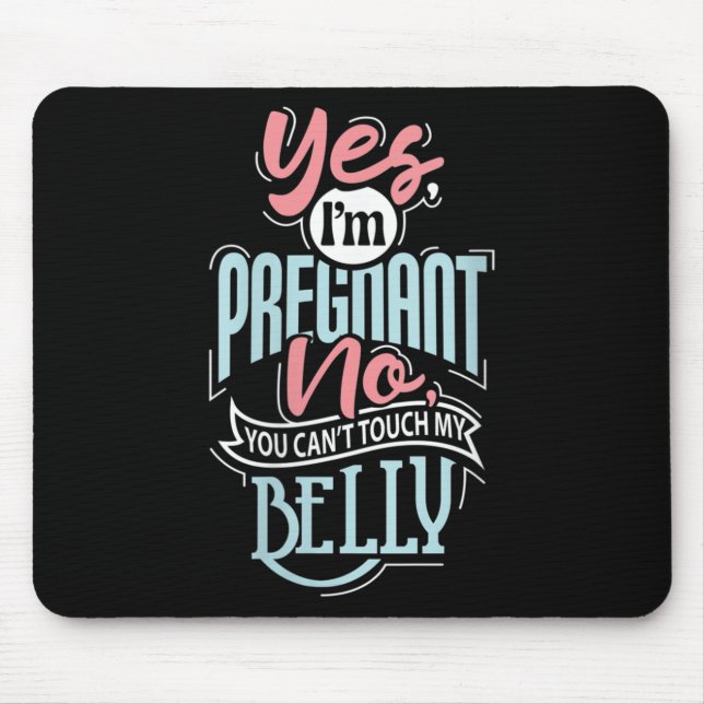 Womens Pregnant Baby Shower Quote. Don't Touch My  Mouse Mat (Front)