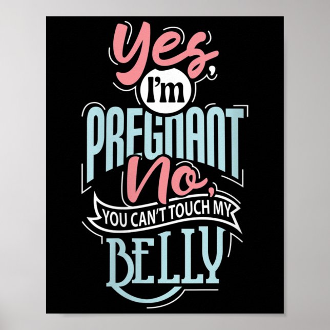 Womens Pregnant Baby Shower Quote. Don't Touch My  Poster (Front)