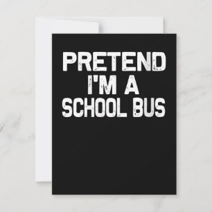 Women's Pretend I'm a School Bus Funny Halloween Card