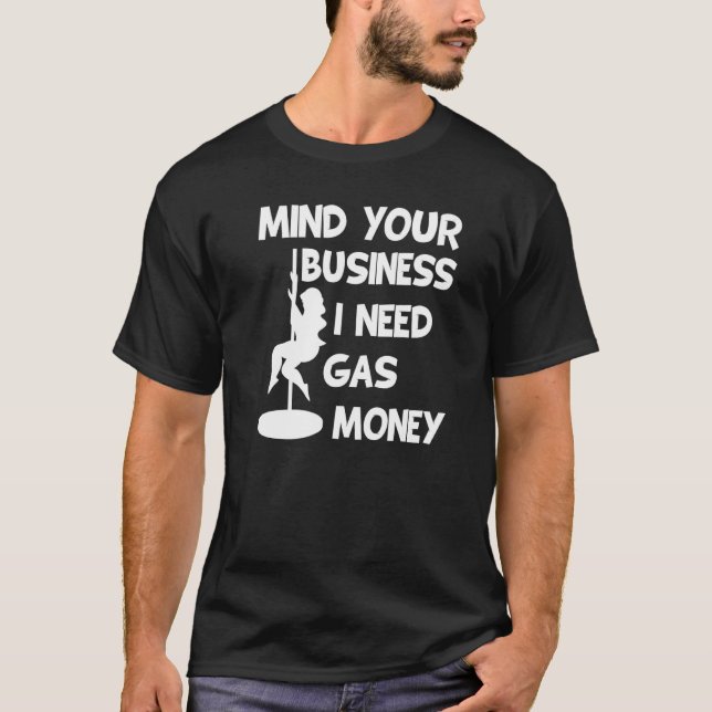 Women's Prices Mind Your Business I Need Gas Money T-Shirt (Front)