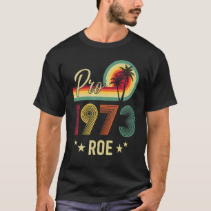 Womens Pro Reproductive Rights 1973 Pro Roe vintag T-Shirt