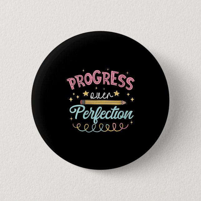 Womens Progress Over Perfection Motivational Teach 6 Cm Round Badge (Front)