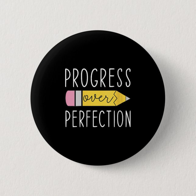 Womens Progress Over Perfection Motivational Teach 6 Cm Round Badge (Front)