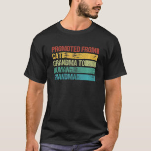 Womens Promoted From Cat Grandma To Human Grandma  T-Shirt