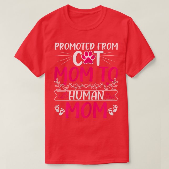 Womens Promoted From Cat Mom To Human Mom Pregnanc T-Shirt (Design Front)