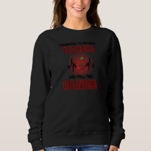 Womens Promoted To Retired Teacher And Full Time G Sweatshirt