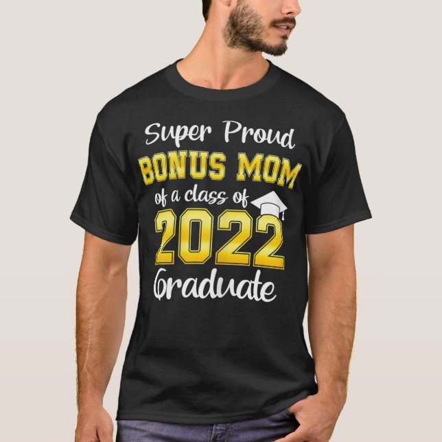 Womens Proud Bonus Mum of a Class of 2022 Graduate T-Shirt (Front)