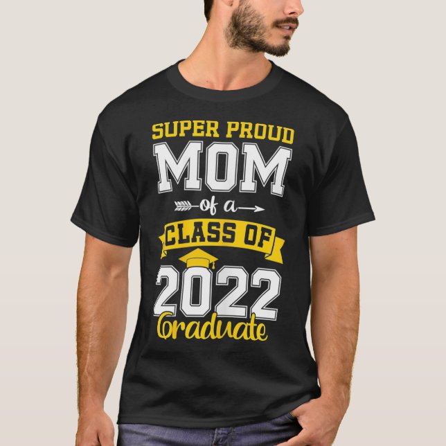 Womens Proud Mum of a Class of 2022 Graduate  Seni T-Shirt (Front)