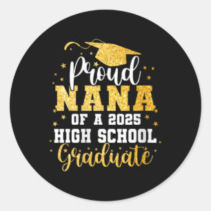 Womens Proud Nana Of A Cl 2025 High School Graduat Classic Round Sticker