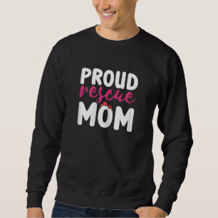 Womens Proud Rescue Mum Cat Dog Animal  Shelter Ad Sweatshirt