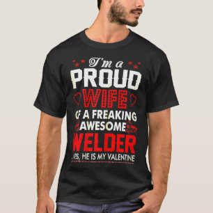 Womens Proud Wife Freaking Awesome Welder My Valen T-Shirt