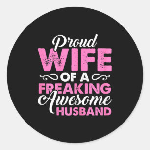 Womens proud wife of a freaking awesome husband classic round sticker