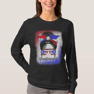 Womens #puertoricolife Puerto Rican Messy Bun Life T-Shirt