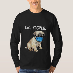 Womens Pug Ew People Dog Wearing Face Mask T-Shirt