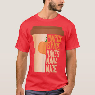 Womens Pumpkin Pie Spice Autumn Spring Fall Season T-Shirt