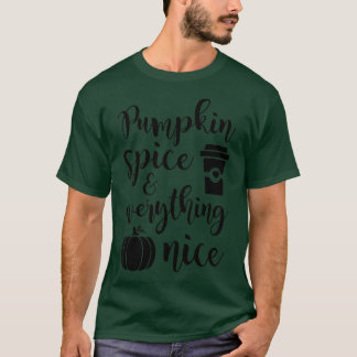 Womens Pumpkin Spice And Everything Nice Fall Autu T-Shirt