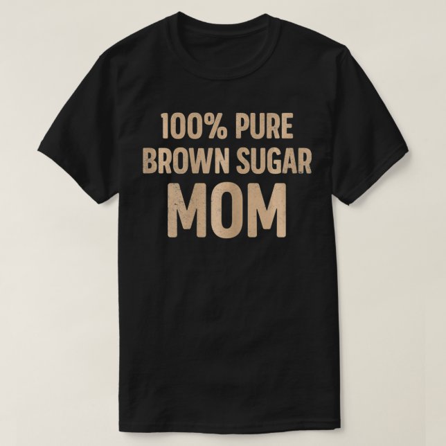 Womens Pure Brown Sugar Mum Black History Month Mo T-Shirt (Design Front)