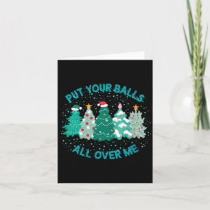 Womens Put Your All Over Me Merry Christmas Xmas T Card