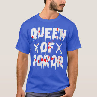 Womens Queen Of Horror Halloween Horror Movie Enth T-Shirt
