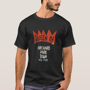 Womens Queen of Orchard Park New York NY Funny Gir T-Shirt