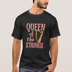 Womens Queen of the strings Quote for a Harp Playe T-Shirt