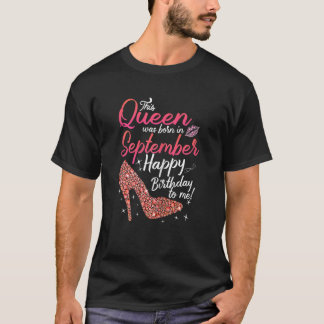 Womens Queen Was Born In September Cute  Happy Bir T-Shirt