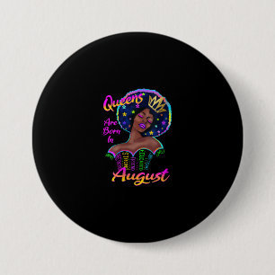 Womens Queens Are Born In August Birthday Black 7.5 Cm Round Badge