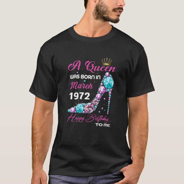 Womens Queens Are Born In March 1972  50th Birthda T-Shirt (Front)