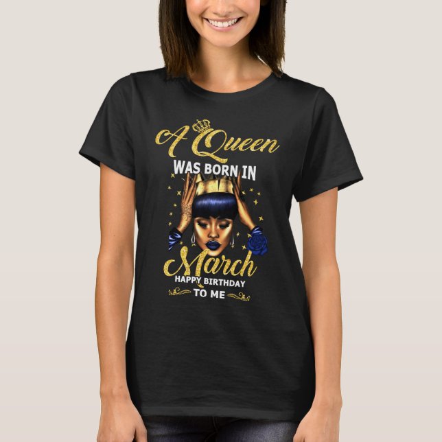 Women's Queens Are Born In March Birthday Gift T-Shirt (Front)