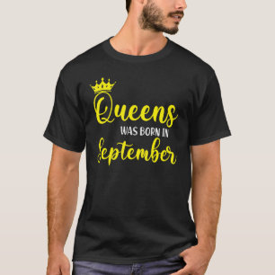 Women's Queens Are Born In September Birthday Girl T-Shirt