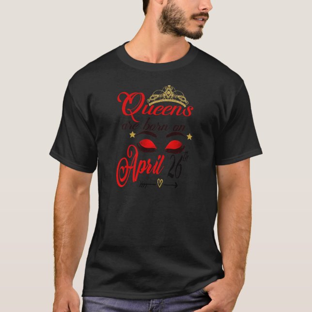 Womens Queens Are Born On April 26th Taurus Woman  T-Shirt (Front)