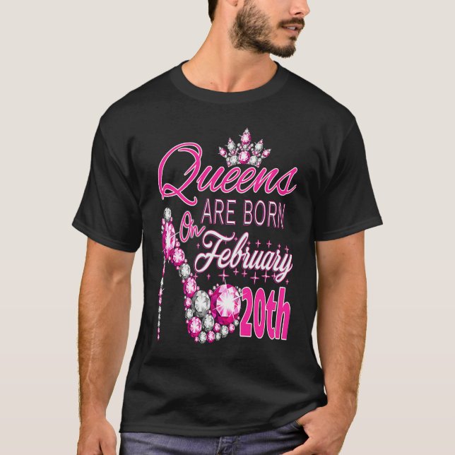 Womens Queens are born on February 20th A queen wa T-Shirt (Front)