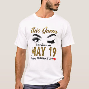 Womens Queens Are Born On May 19Th A Queen Was Bor T-Shirt