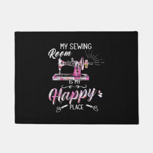 Womens Quilting Sewer My Sewing Room Is My Happy P Doormat
