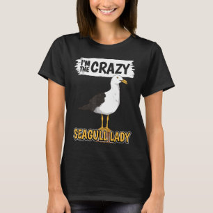 Womens Quote Sea Gulls Im The Crazy Seagull Lady S T-Shirt