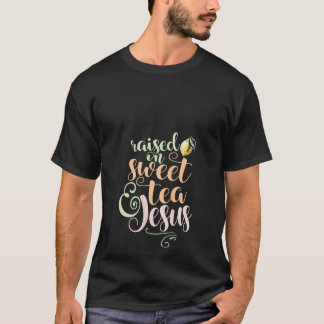 Womens Raised on Sweet Tea Jesus Southern Saying C T-Shirt
