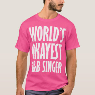 Womens Rb Singer World'S Okayest Funny T-Shirt