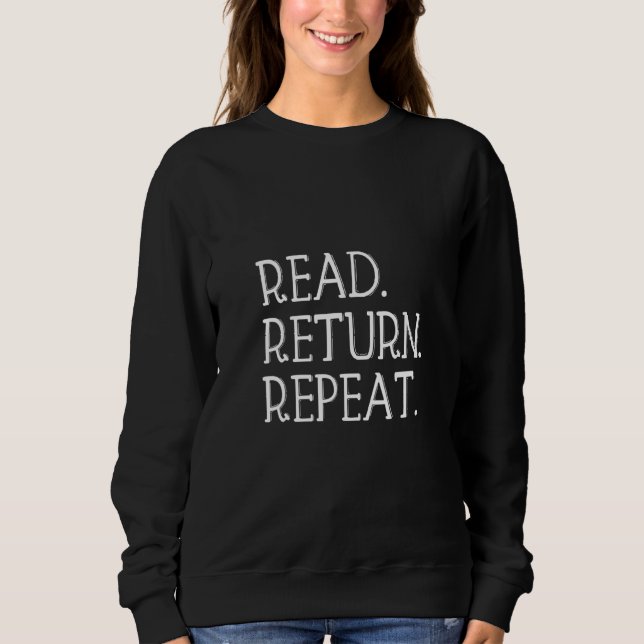 Womens Read Return Repeat Funny Library  Library L Sweatshirt (Front)