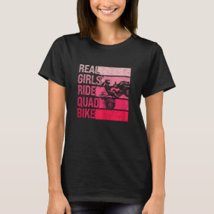 Womens Real Girls Ride Quad Bike Riding Girl  ATV  T-Shirt