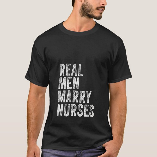 Womens Real Men Marry Nurses Future Husband Wife E T-Shirt (Front)