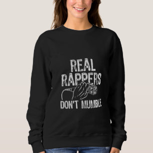 Womens Real Rappers Don't Mumble Hip Hop Rap Sweatshirt