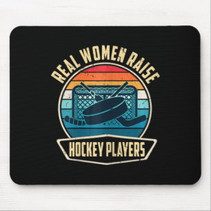 Womens Real Women Raise Hockey Players Funny Ice H Mouse Mat