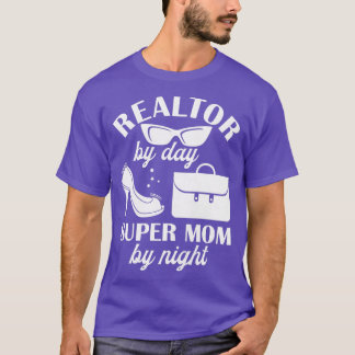 Womens Realtor By Day Super Mum By Night Real Esta T-Shirt
