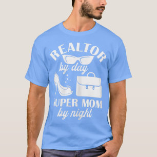 Womens Realtor By Day Super Mum By Night Real Esta T-Shirt