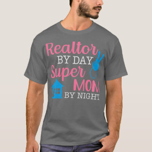 Womens Realtor By Day Super Mum By Night Real Esta T-Shirt